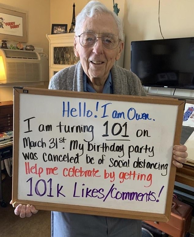 Owen, a 101-year-old believed to be from the US, took a picture of himself holding his birthday ask, which announced his celebrations have been cancelled due to coronavirus and asking for virtual likes instead