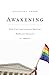 Awakening: How Gays and Les...