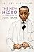 The New Negro: The Life of ...