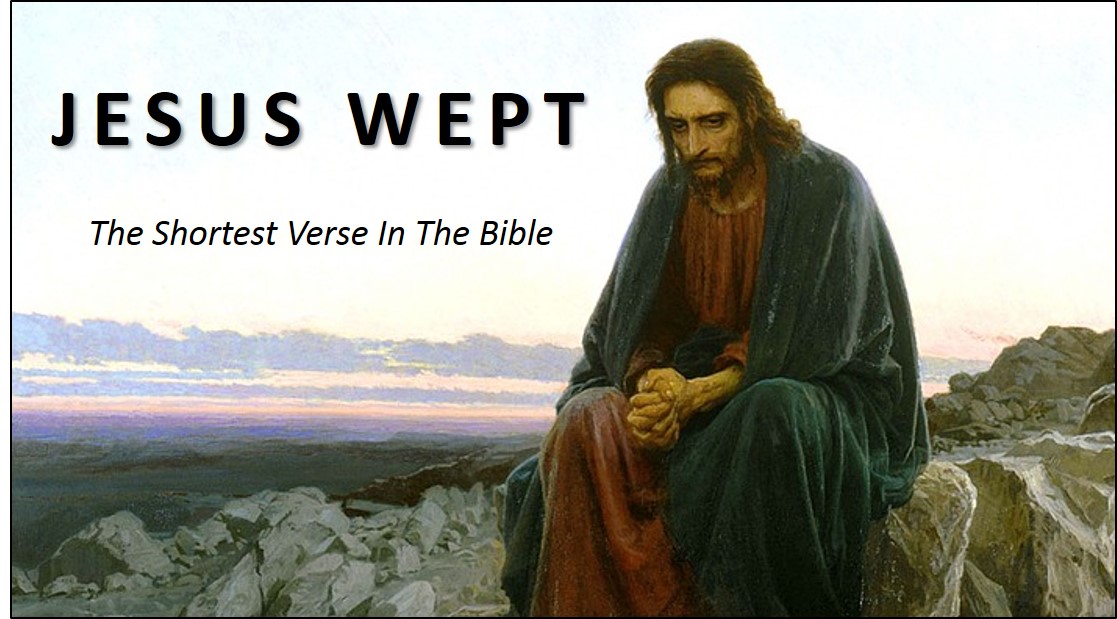 Shortest Bible Verse - Jesus Wept