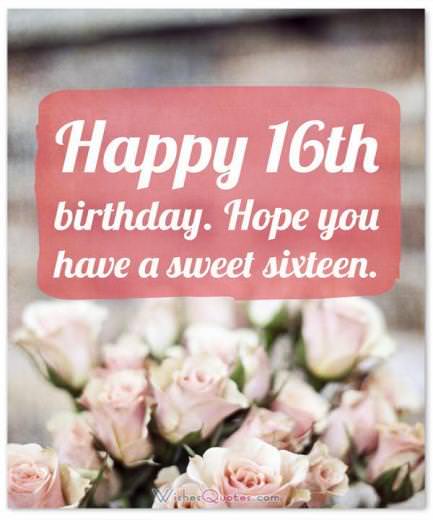 Sweet Sixteen Happy 16th Birthday Wishes