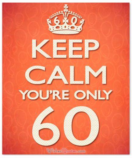 60th Birthday Wishes. Keep calm you