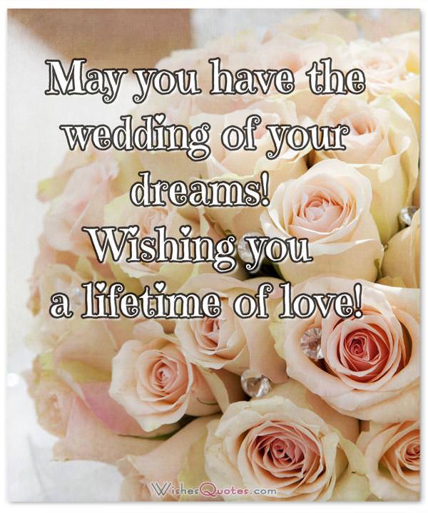 Wedding Wishes & Cards. May you have the wedding of your dreams! Wishing you a lifetime of love!